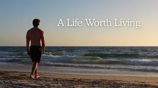 A Life Worth Living.