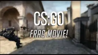 CS GO Frag Movie Advanced