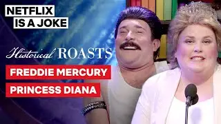 Princess Diana Roasts Freddie Mercury | Historical Roasts | Netflix Is A Joke