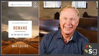 Romans - Video Bible Study with Max Lucado - Promo | 40 Days Through the Book