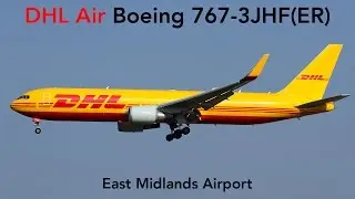 DHL Air | 767-3JHF(ER) | G-DHLE | Landing at East Midlands Airport