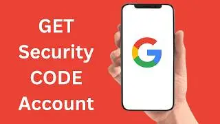 How To Get Security Code For Google Account