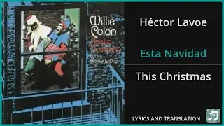 H&eacute;ctor Lavoe - Esta Navidad Lyrics English Translation - ft Willie Col&oacute;n, Yomo Toro - Spanish