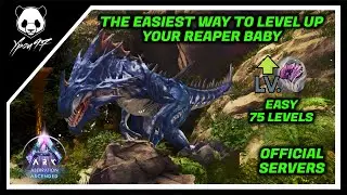 The Easiest Way To Level Up Your Reaper Baby - Get 75 Levels In Minutes | ARK: Survival Ascended