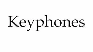 How to Pronounce Keyphones