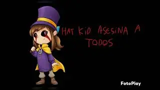 Para @Alix_ochako_rosalina_999*PECK NECK!* Creepypasta de A Hat in Time: Hat Kid asesina a todos