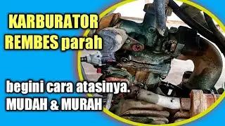 penyebab karburator rembes bensin dan cara atasinya
