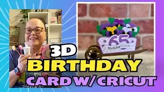 3D Birthday Card Using the Cricut