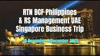 RTN BCF Philippines & RS Management UAE Singapore Business Trip | 30 November-2 December 2025