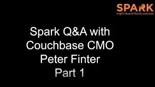 Peter Finter, Couchbase CMO, Q&A with Spark Communications
