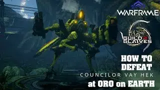 WARFRAME: HOW TO DEFEAT VEY HEK at ORO on EARTH