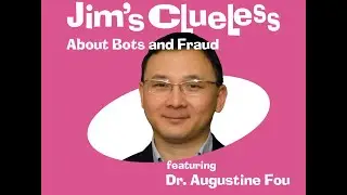 Jim's Clueless (ep2): About Bots & Fraud