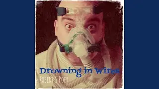 Drowning in Wires