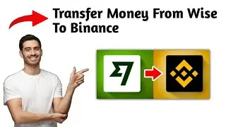 Как перевести деньги с Wise на Binance (2025)