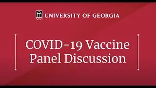 UGA COVID-19 Vaccine Panel Discussion