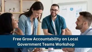 Grow Accountability on Local Government Teams Workshop