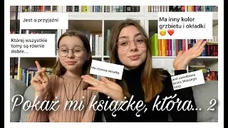 POKAŻ MI KSIĄŻKĘ, KT&Oacute;RA... część 2!