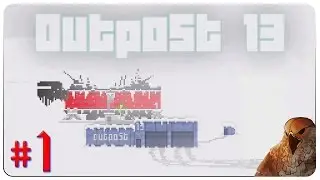 Outpost 13 Gameplay ★ EP 1 - Dog Eat Human World [Let's Play]
