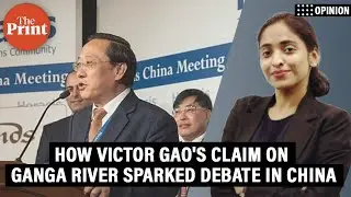 'Victor Gao claims all land north of Ganga for China. People say he&rsquo;s a &lsquo;diplomatic fighter&rsquo;'