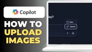 How To Upload Images To Microsoft Copilot