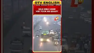 Delhi Continue To Reel Under &lsquo;Very Poor&rsquo; Air Quality