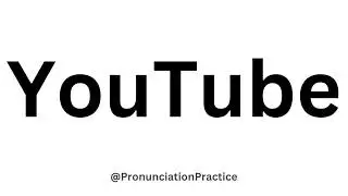 How to Pronounce YouTube CORRECTLY