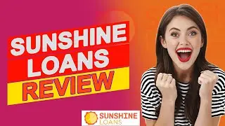 Sunshine Loans Review - Should You Borrow Here? (Unbiased Review)