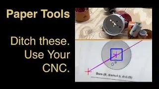 Ditch Hole Saws! Use your CNC with a Video Camera and Paper Tools.