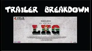 #LKGBREAKDOWN  LKG TRAILER breakdown (tamil)