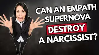 Can An Empath Supernova Destroy A Narcissist?