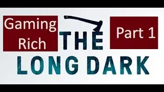 The Long Dark Gameplay (Part 1) - Quick Look