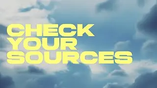 Check Your Sources (Wear Sunscreen v2.0)