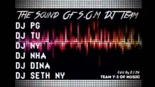New Nonstop S.O.M Team DJz PG DJz Tu DJz Ny DJz Seth Ny Djz Nha DJz Roth Night Club VIP 2Q16