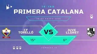 CF TORELLÓ VS JUVENTUS LLORET || 1A CATALANA J.16 G.1