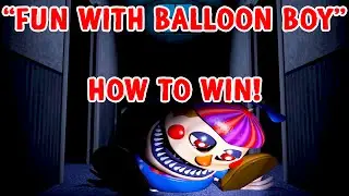 Fun with Balloon Boy - How To Win!