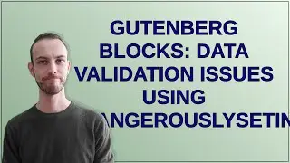 Wordpress: Gutenberg Blocks: Data Validation Issues using dangerouslySetInnerHTML