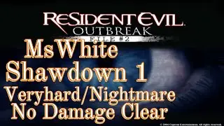 [Resident Evil Outbreak File #2] [MsWhite/VeryHard/Nightmare/No Damage Clear] [Shawdown 1 Rank-S]