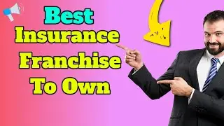 Best Insurance Franchise To Own | Best Franchises Top Video