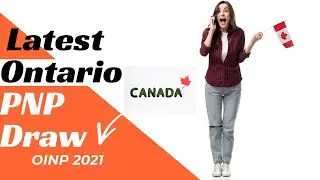 Latest Ontario PNP Draw | OINP 2021 | PNP Program Canada