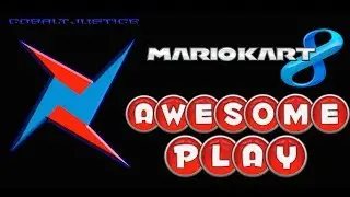 Mario Kart 8 - MKTV Awesome Play - CobaltJustice