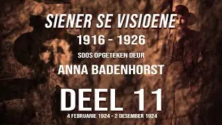 Siener se Visioene 1916-1926 deur Anna Badenhorst - Deel 11