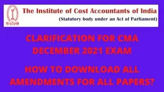 CLARIFICATION FOR CMA DECEMBER 2021 EXAM