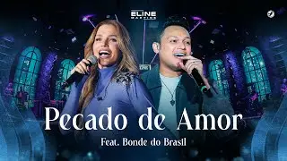 Pecado de Amor - Eline Martins feat. @BondedoBrasilOficial (Fernandez)