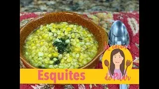 esquites, delicioso // LA COCINA DE PILAR f&aacute;cil y r&aacute;pido.