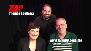 Talking About: Thomas J Bellezza