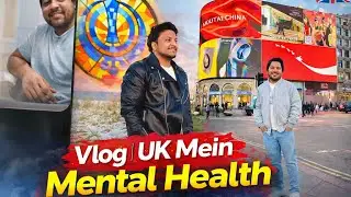 UK Me Mental Health Ka Sach 😔 | Koi Nahi Batata Ye | UK Vlog