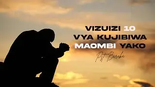 VIZUIZI 10 VYA KUJIBIWA MAOMBI YAKO