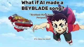 What if AI made a BEYBLADE song?