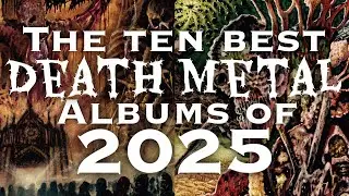 The Ten Best Death Metal Albums of 2025