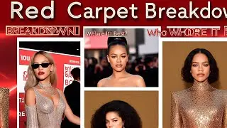 Celebrities&rsquo; Red Carpet Looks Breakdown